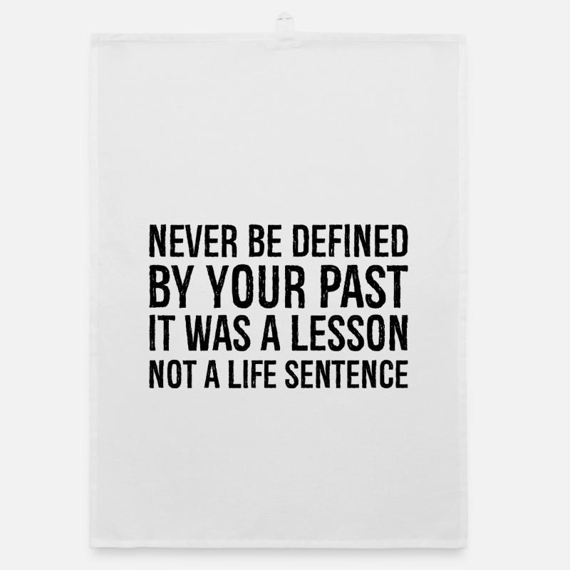 never be defined by your past it was a lesson Organic dish towel
