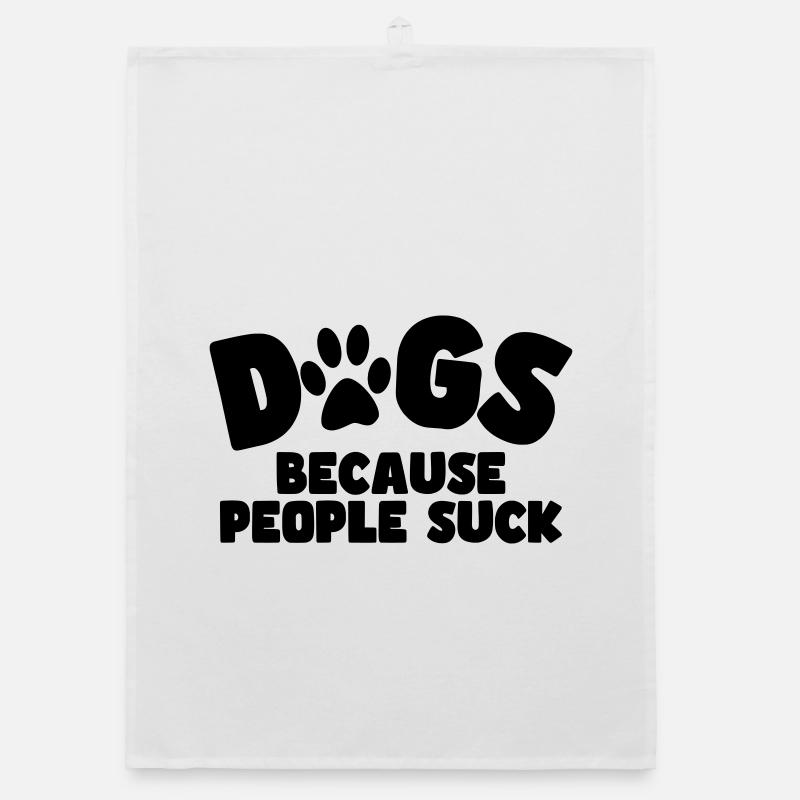 Dogs. Because people are stupid! # Organic dish towel