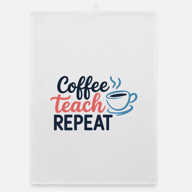 Coffee Teach Repeat Motivational Organic dish towel