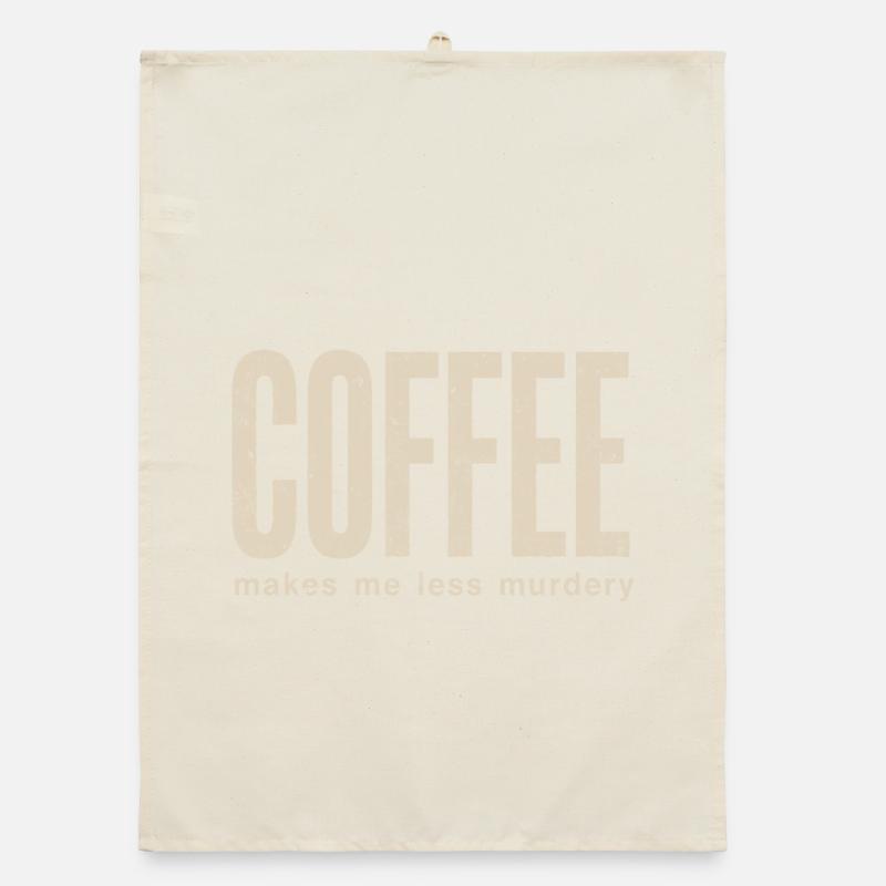 Le café me rend moins meurtrier Torchon bio