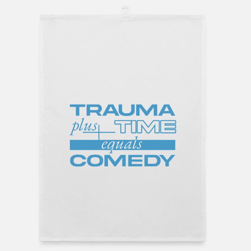 Trauma + Time = Comedy Organic dish towel