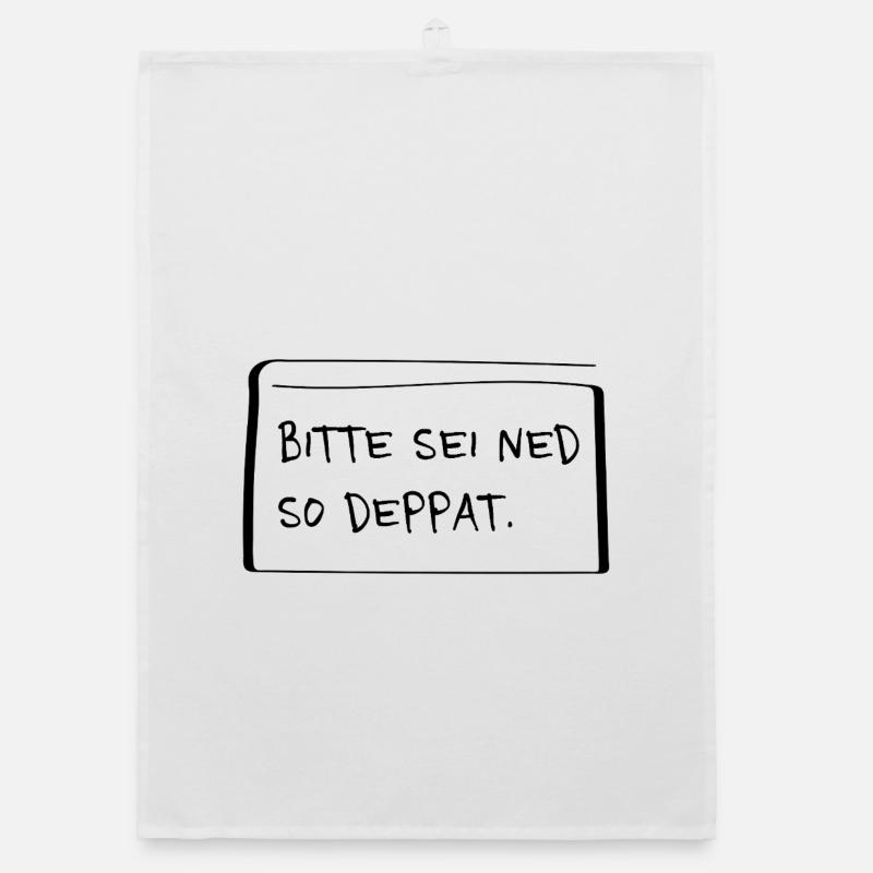 Please be ned so stupid – Cheeky dialect saying Organic dish towel