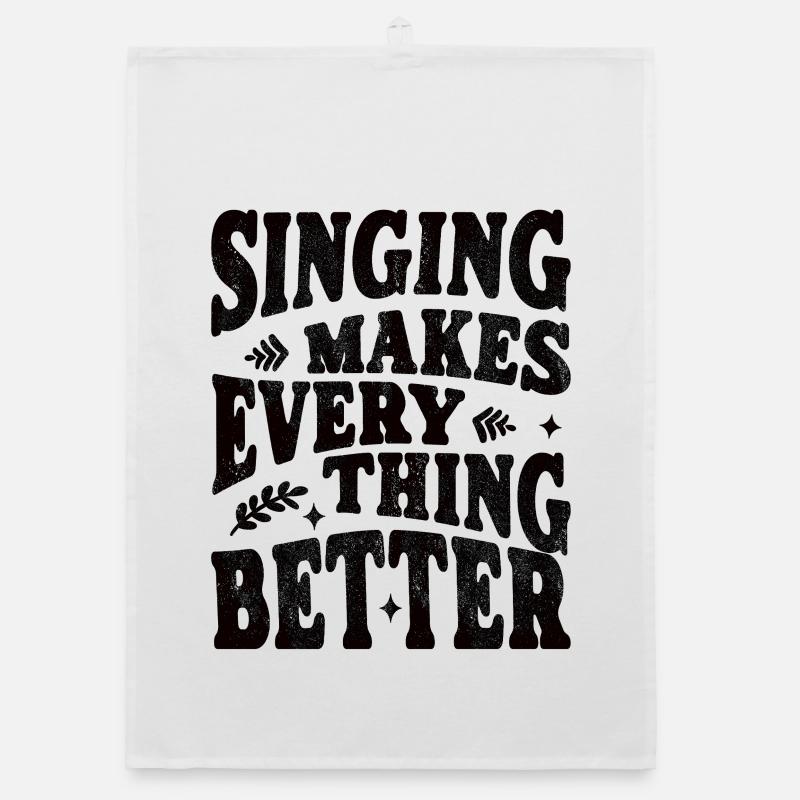Singing makes everything better - schwarz Organic Geschirrtuch
