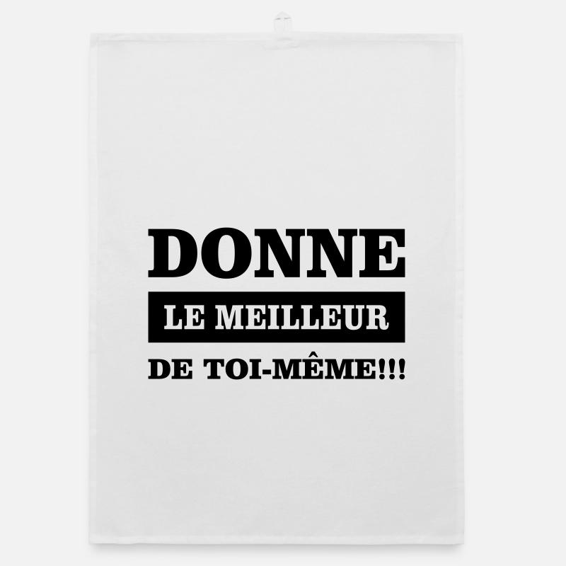 Donne le meilleur de toi même - Torchon bio - blanc