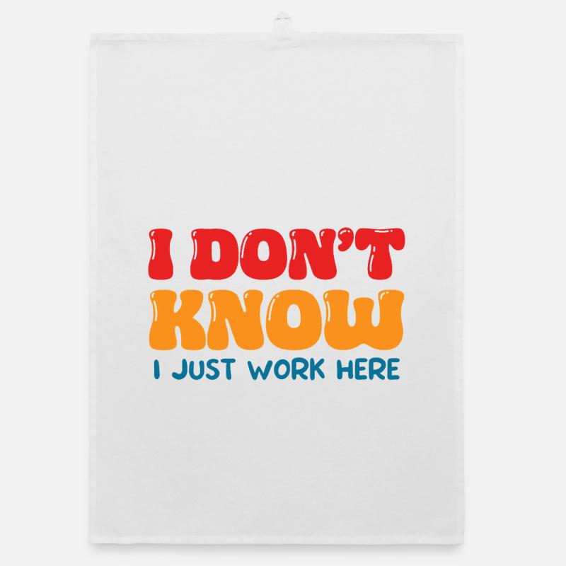 I Don't Know I Just Work Here Funny Office Art Organic Geschirrtuch