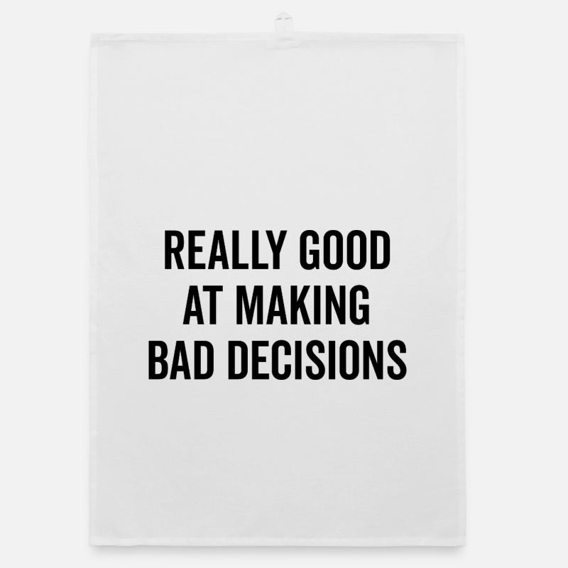 Really Good at Making Bad Decisions Organic dish towel