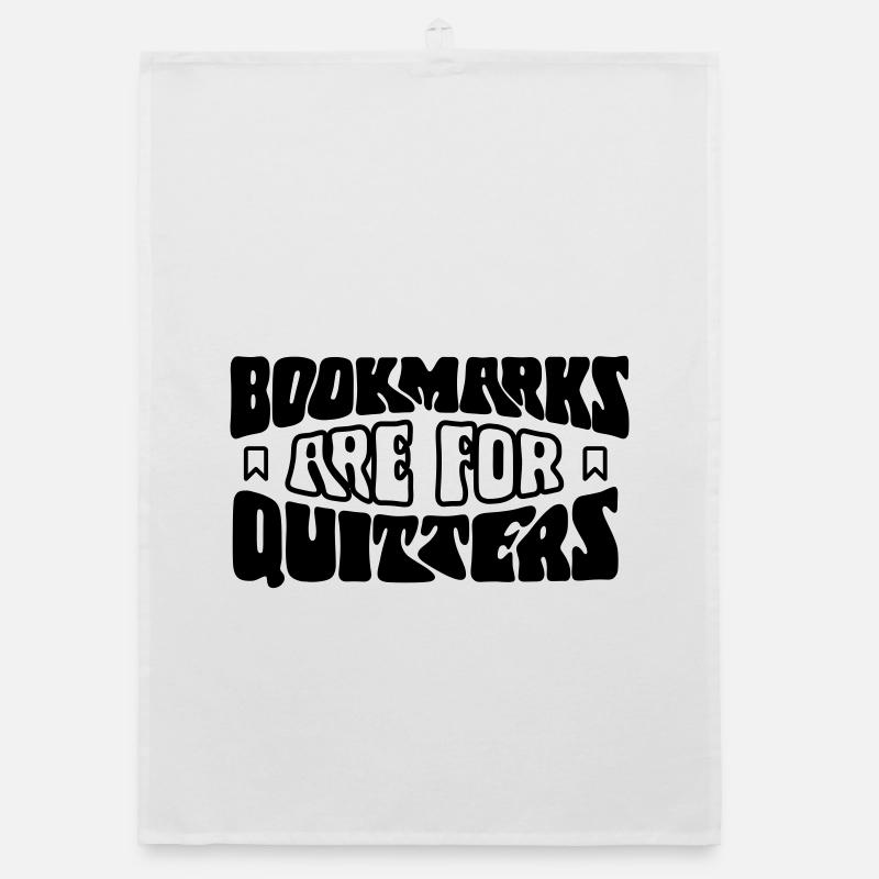 Bookmarks Are for Quitters Organic dish towel