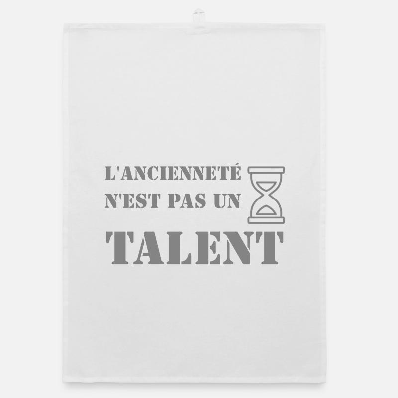 L'ancienneté n'est pas un talent. - Torchon bio - blanc