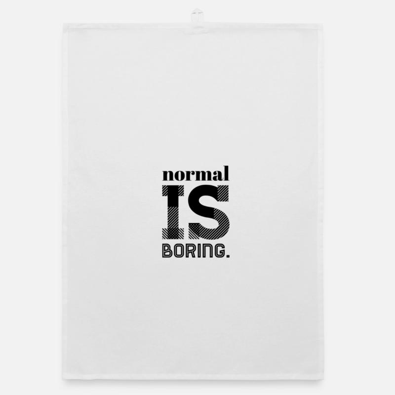 Normal Is Boring – Statement Saying Design Organic dish towel