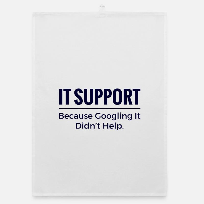 IT Support Shirt – Because Googling It Didn’t Help Organic dish towel