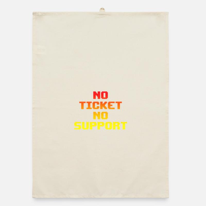 No Ticket No Support Computer Scientist IT Administrator Organic dish towel