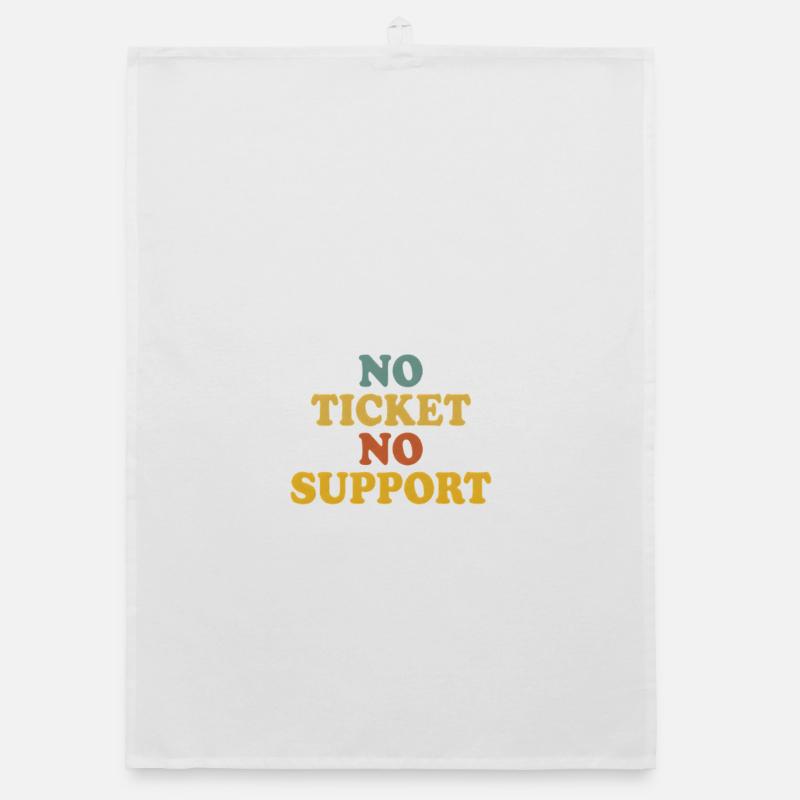 No Ticket No Support Computer Scientist IT Administrator Organic dish towel