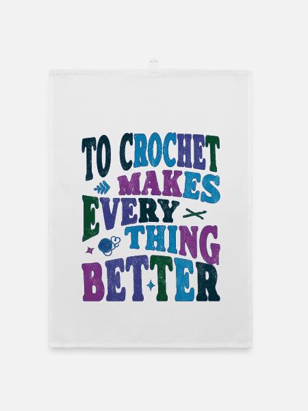 To Crochet makes everything better - Organic Geschirrtuch - Weiß - Vorne