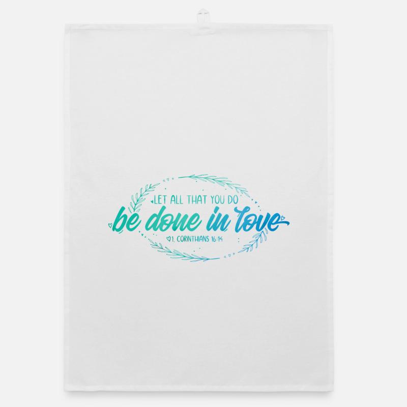 Que tout ce que vous faites soit fait dans l’amour Torchon bio