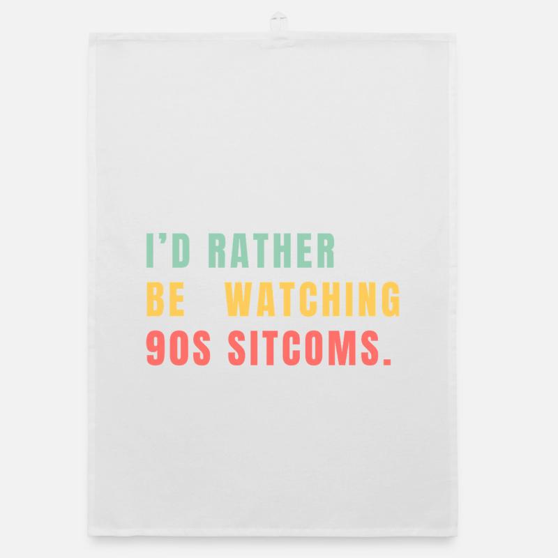 I'd Rather Be Watching 90s Sitcoms Organic dish towel