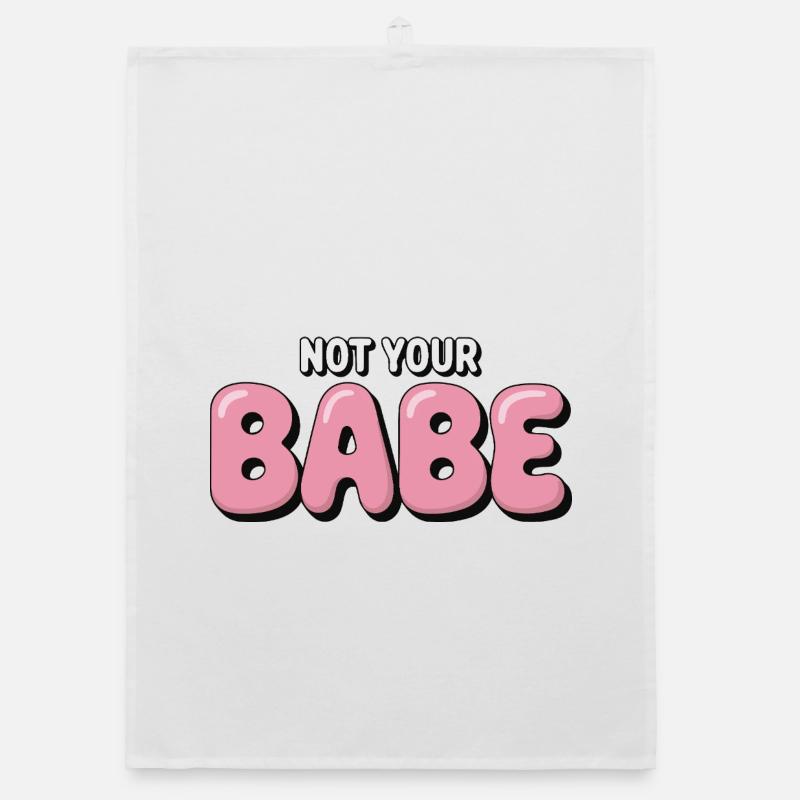 Not Your Babe - Statement Bubble Font Organic dish towel