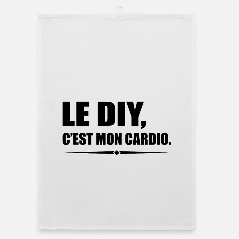 Le DIY c’est mon cardio version bricoleur Torchon bio