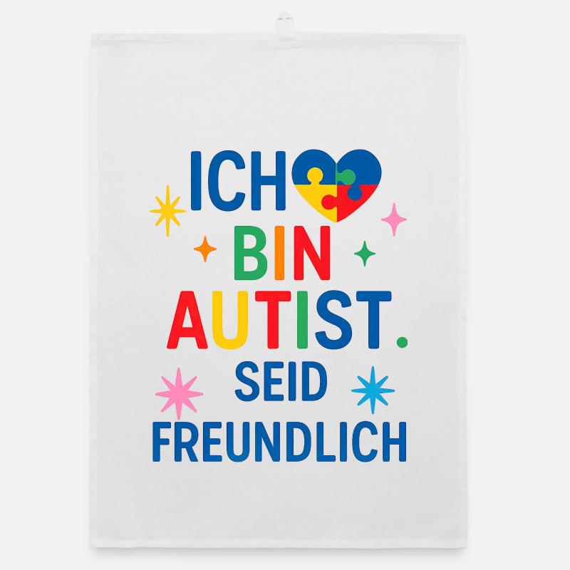 Ich bin Autist seid freundlich Spruch Geschenk Organic Geschirrtuch