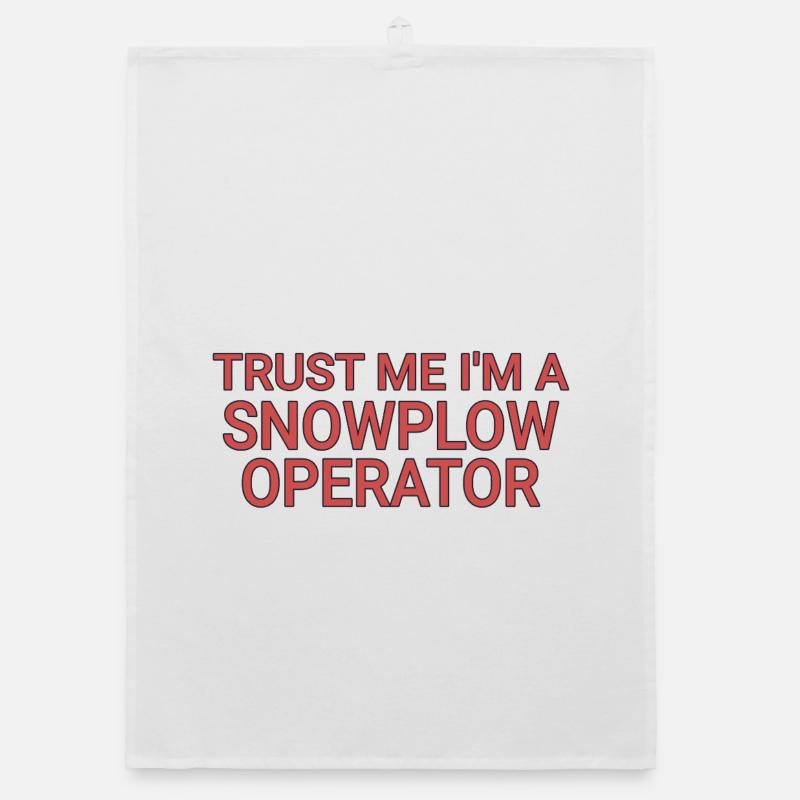 Snowplow Operator Trust Me Schneepflugfahrer Organic Geschirrtuch