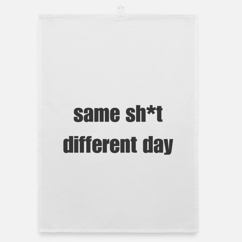 Même merde un jour différent – Déclaration sarcastique Torchon bio