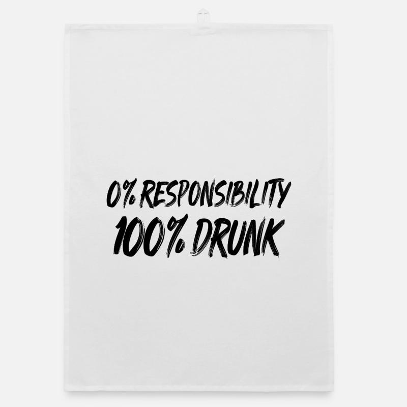 0% Responsibility, 100% Drunk Organic dish towel