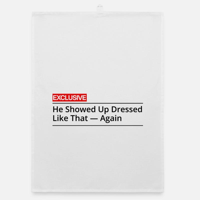 Il est encore arrivé habillé comme ça Torchon bio