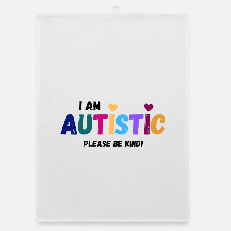 I am autistic - be kind - Organic Geschirrtuch - Weiß