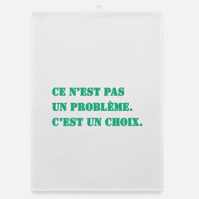 THAT'S NOT A PROBLEM. IT'S A CHOICE. Organic dish towel