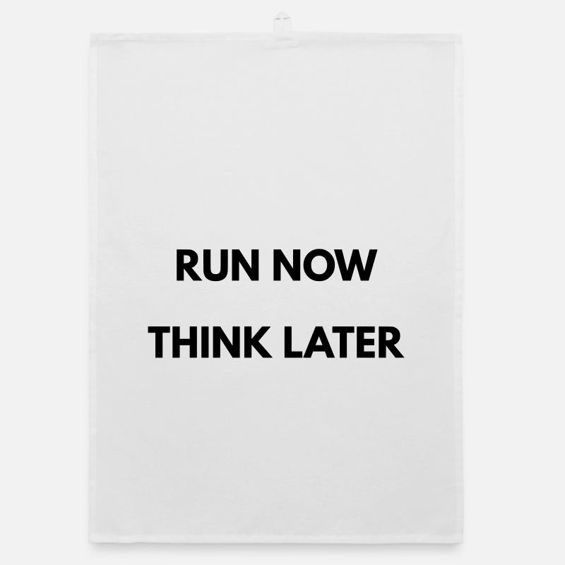 Running Motivation Run Now Think Later - Torchon bio - blanc