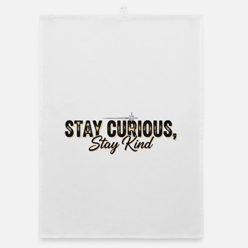 Stay Currious Stay Kind Design Éclectique  Torchon bio