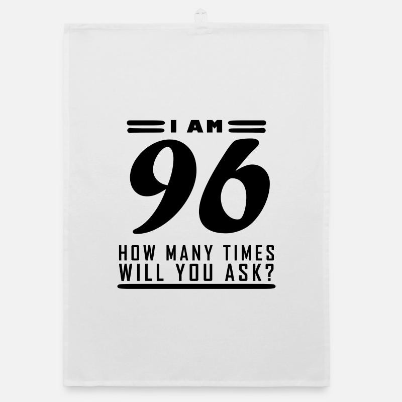 I am 96 – 96th birthday gift Organic dish towel