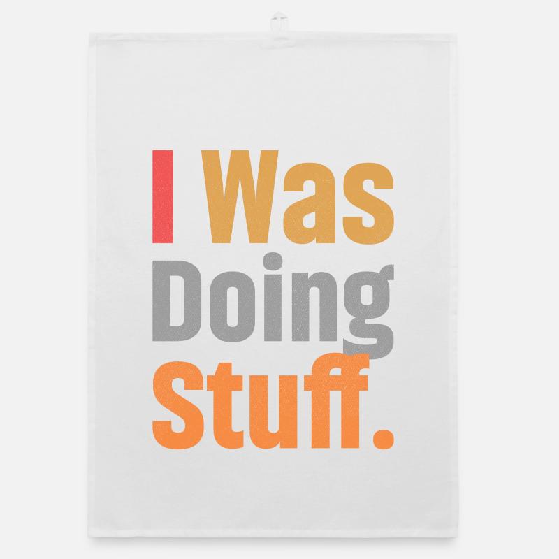 I Was Doing Stuff Organic Geschirrtuch