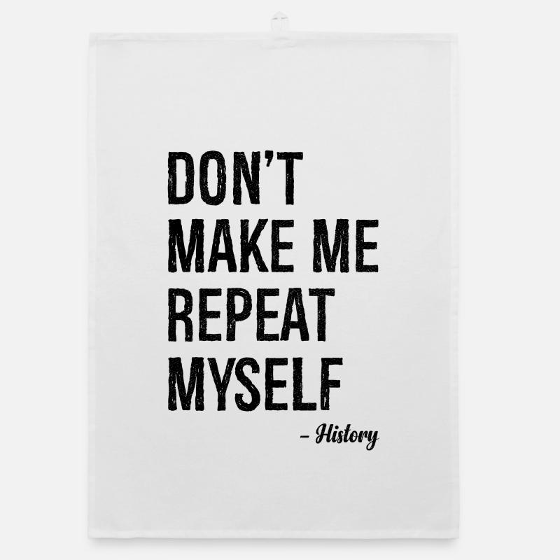 don't make me repeat myself history Organic dish towel