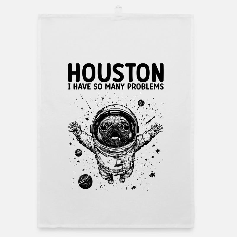 Houston I Have So Many Problems Pug Astronaut Organic dish towel