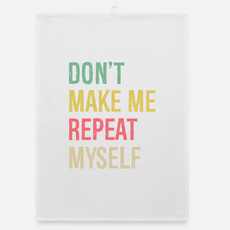 don't make me repeat myself history Organic dish towel