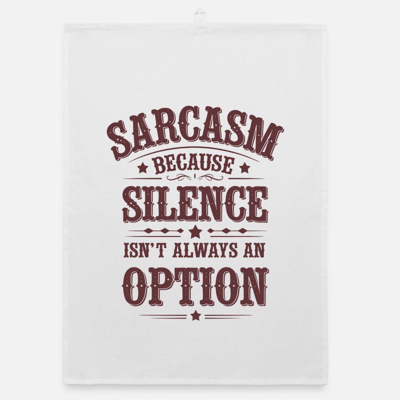 Sarcasm – Silence Isn't Always an Option Organic dish towel