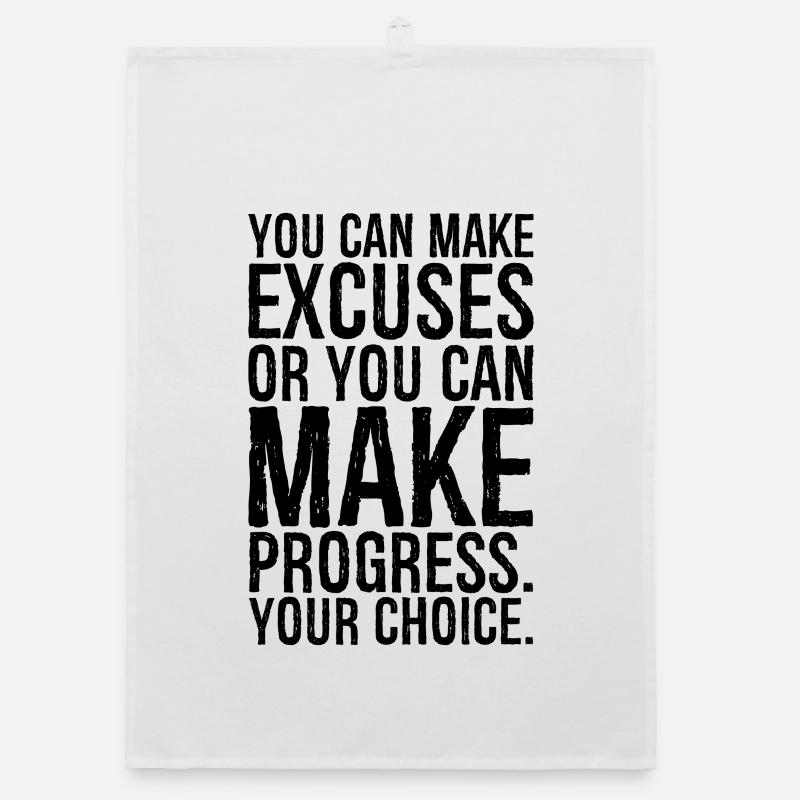 Du kannst Ausreden finden oder du kannst Fortschritte machen Organic Geschirrtuch