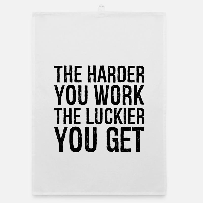 Plus vous travaillez dur, plus vous avez de chance Torchon bio