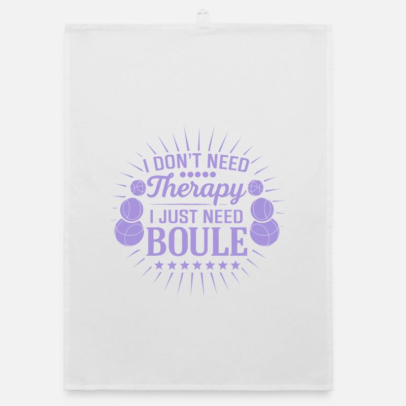 I don't need therapy, just play boules Organic dish towel