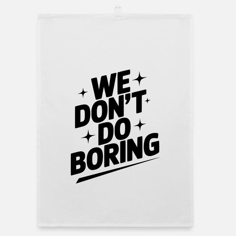 We Don’t Do Boring Organic dish towel