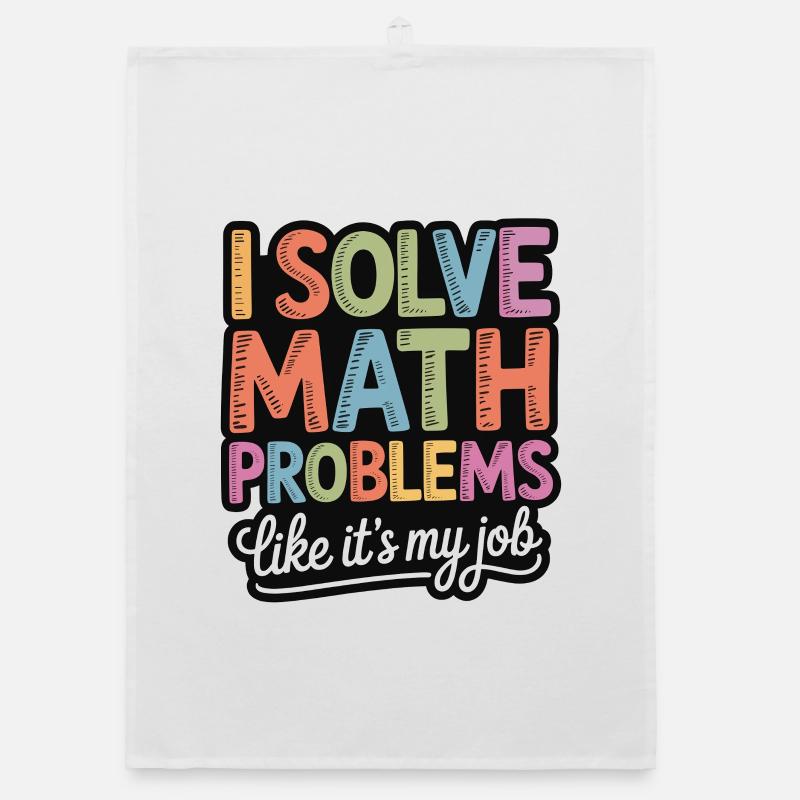 I Solve Math Problems Like a Pro Organic dish towel