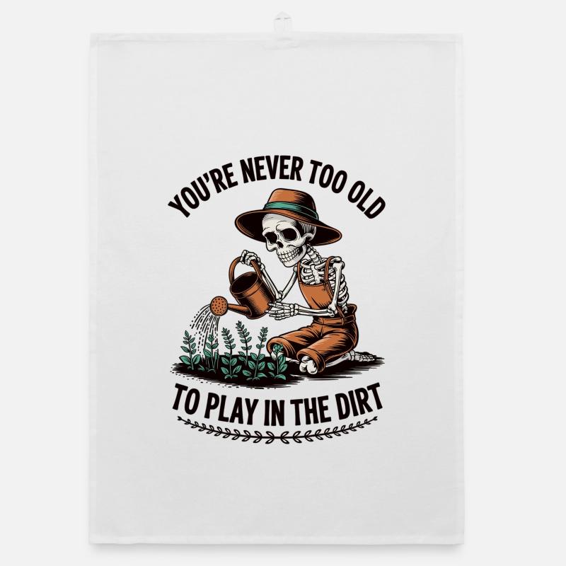 Never too old to dig skeleton Organic dish towel