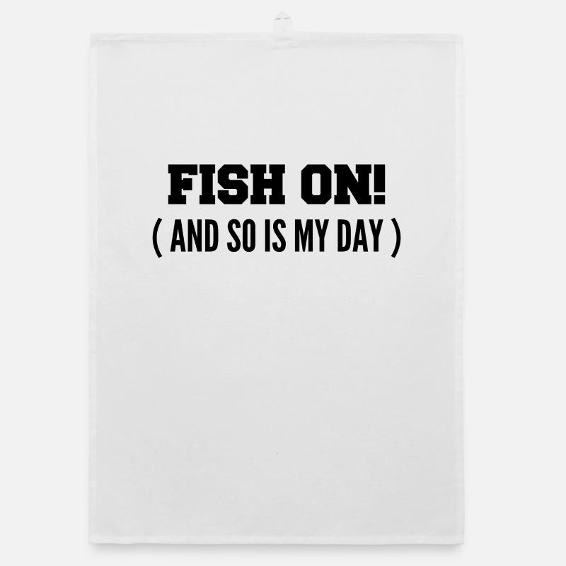 Fish on it! Or is my day on the hook? Organic dish towel