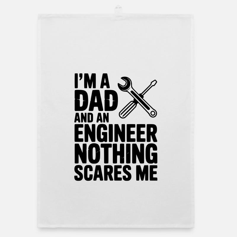 I’m a Dad and an Engineer Nothing Scares Me Organic dish towel