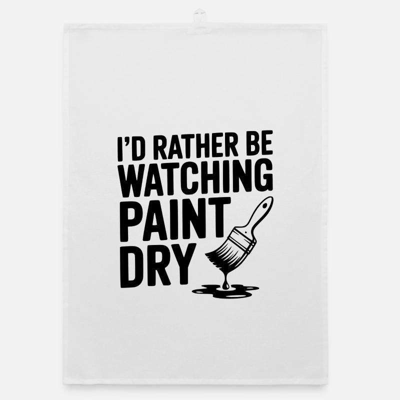 I'd Rather Be Watching Paint Dry Organic dish towel