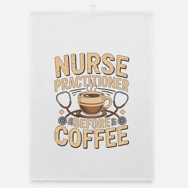 Nurse Practitioner Before Nursing Coffee Lover Organic Geschirrtuch