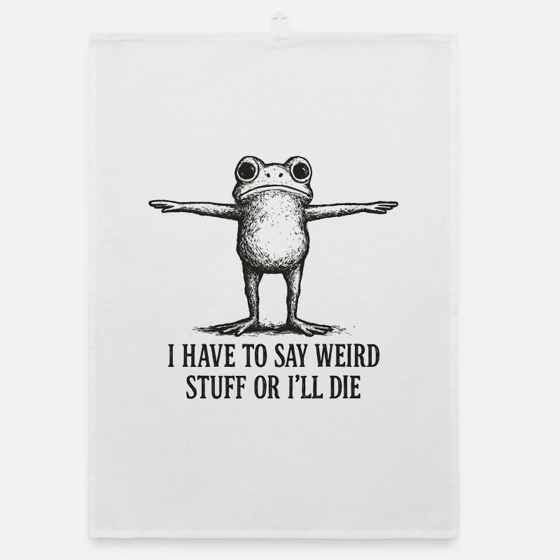 Frog Saying Meme Humor Funny Gift Idea Organic dish towel