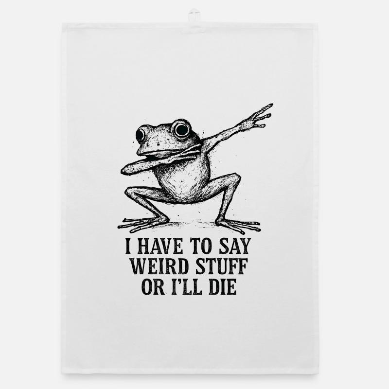 Frog Saying Meme Humor Funny Gift Idea Organic dish towel
