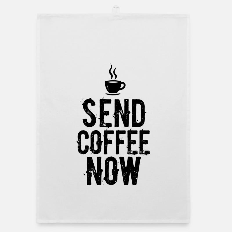 Send Coffee Now Kaffee Koffein Spruch Organic Geschirrtuch