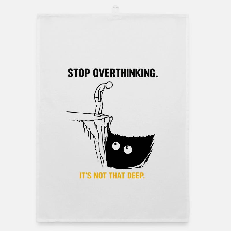 Stop Overthinking It's Not That Deep Sarcasm Organic dish towel